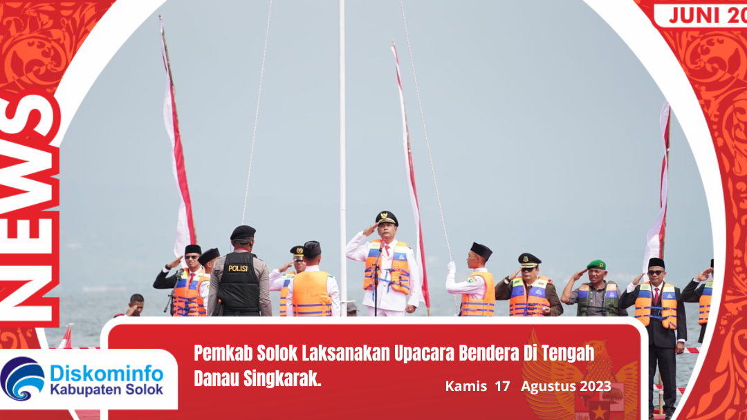 Pemkab Solok Laksanakan Upacara Bendera Di Tengah Danau Singkarak.