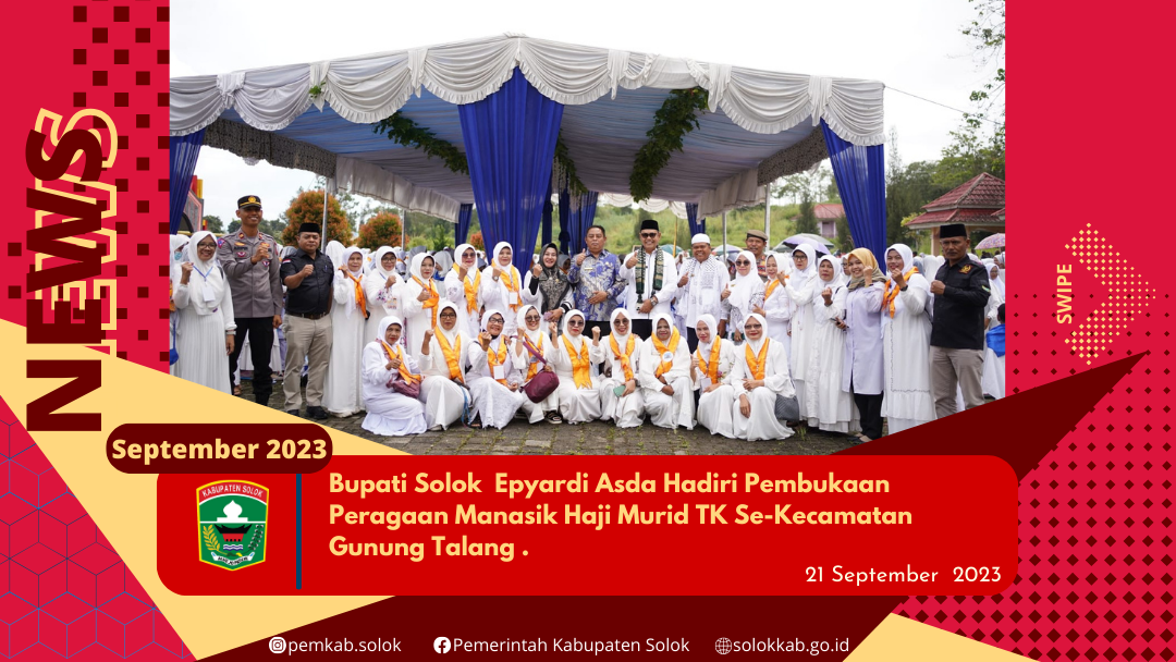 Bupati Kabupaten  Solok membuka secara resmi Rangkaian Peragaan Manasik Haji  TK Se-Kecamatan Gunung Talang Tahun Ajaran 2022/2023.