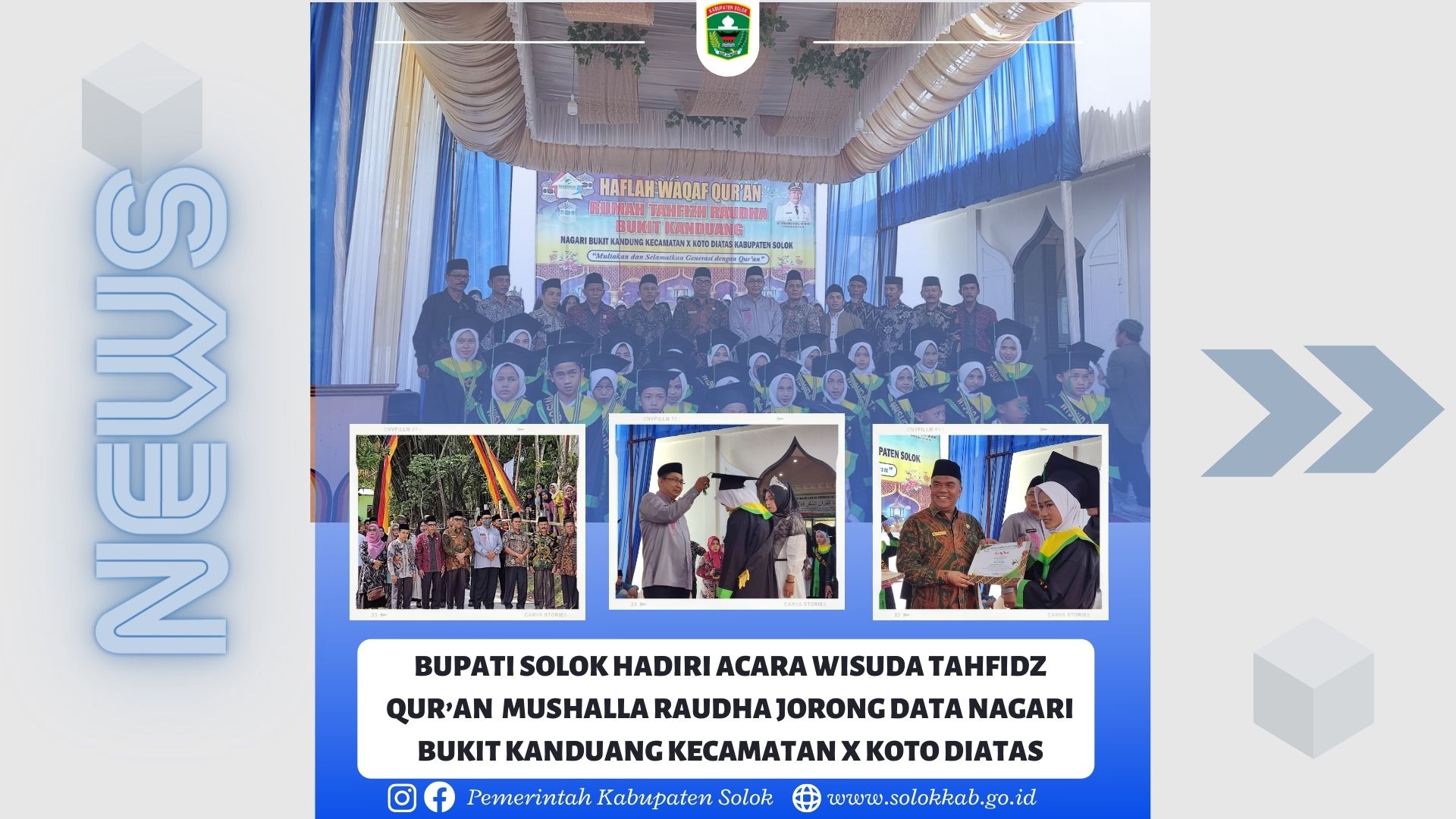 BUPATI SOLOK HADIRI ACARA WISUDA TAHFIDZ QURAN  MUSHALLA RAUDHA JORONG DATA NAGARI BUKIT KANDUANG KECAMATAN X KOTO DIATAS