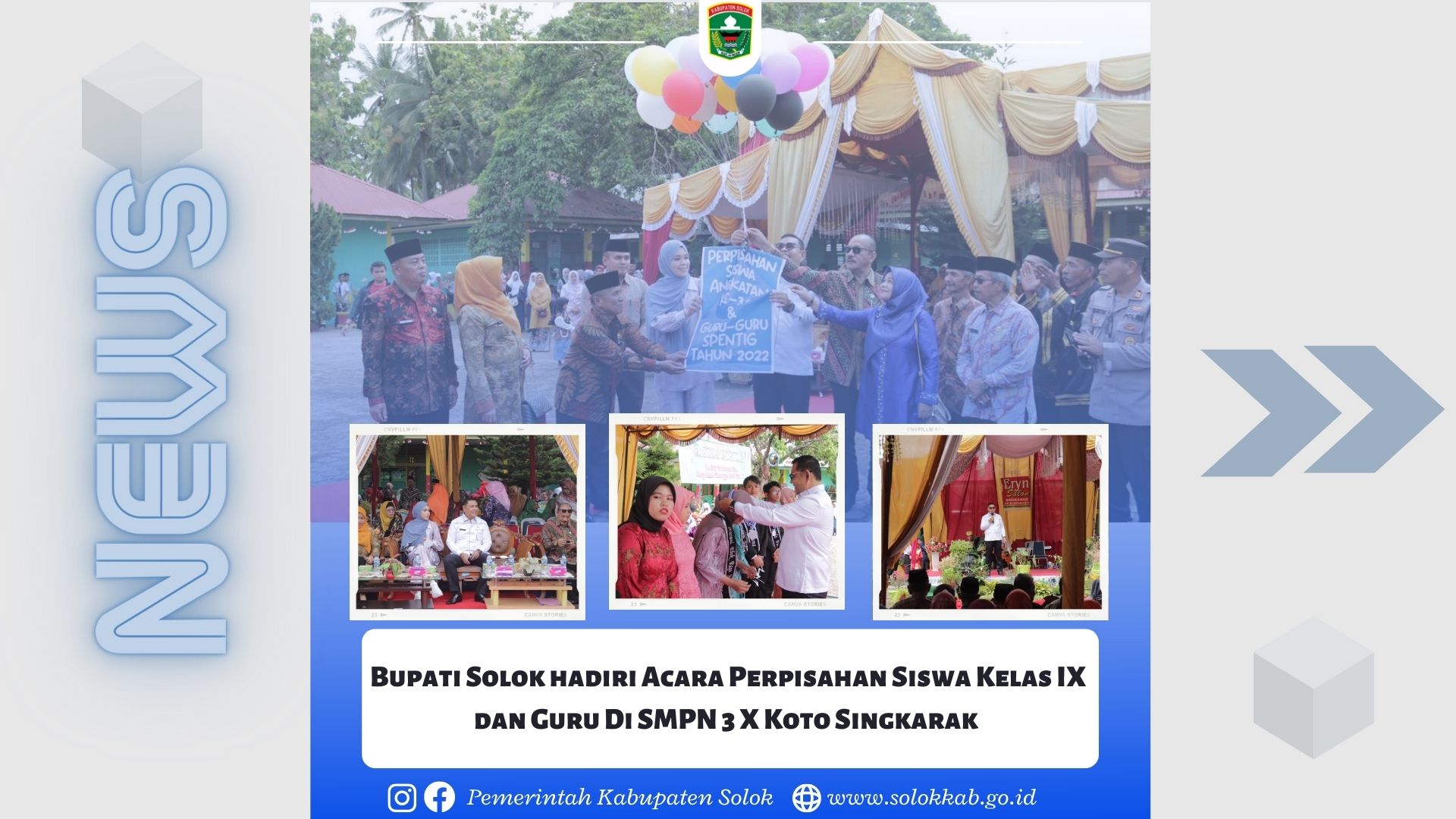 Bupati Solok hadiri Acara Perpisahan Siswa Kelas IX dan Guru Di SMPN 3 X Koto Singkarak .