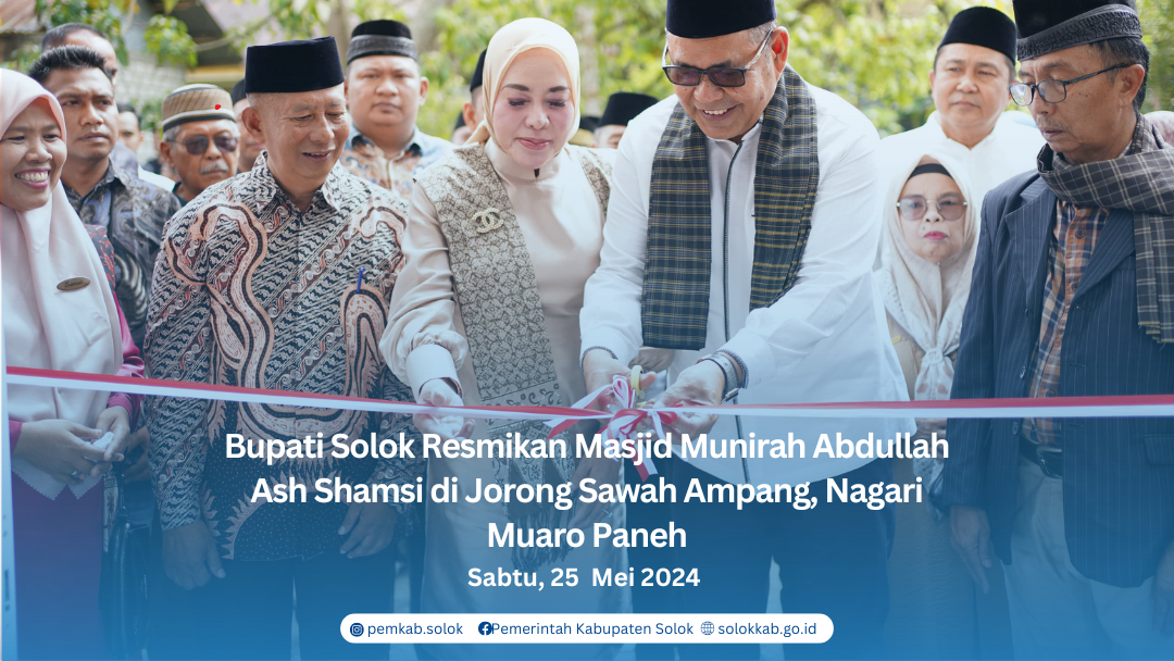 Bupati Solok Resmikan Masjid Munirah Abdullah Ash Shamsi di Jorong Sawah Ampang, Nagari Muaro Paneh