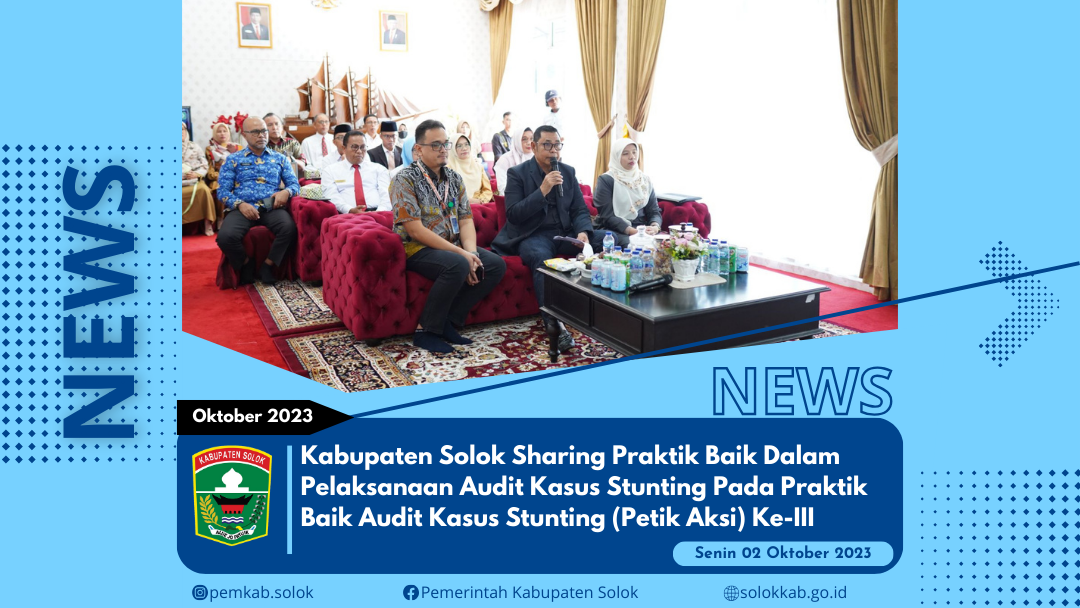  Kabupaten Solok Sharing Praktik Baik Dalam Pelaksanaan Audit Kasus Stunting Pada Praktik Baik Audit Kasus Stunting (Petik Aksi) Ke-III