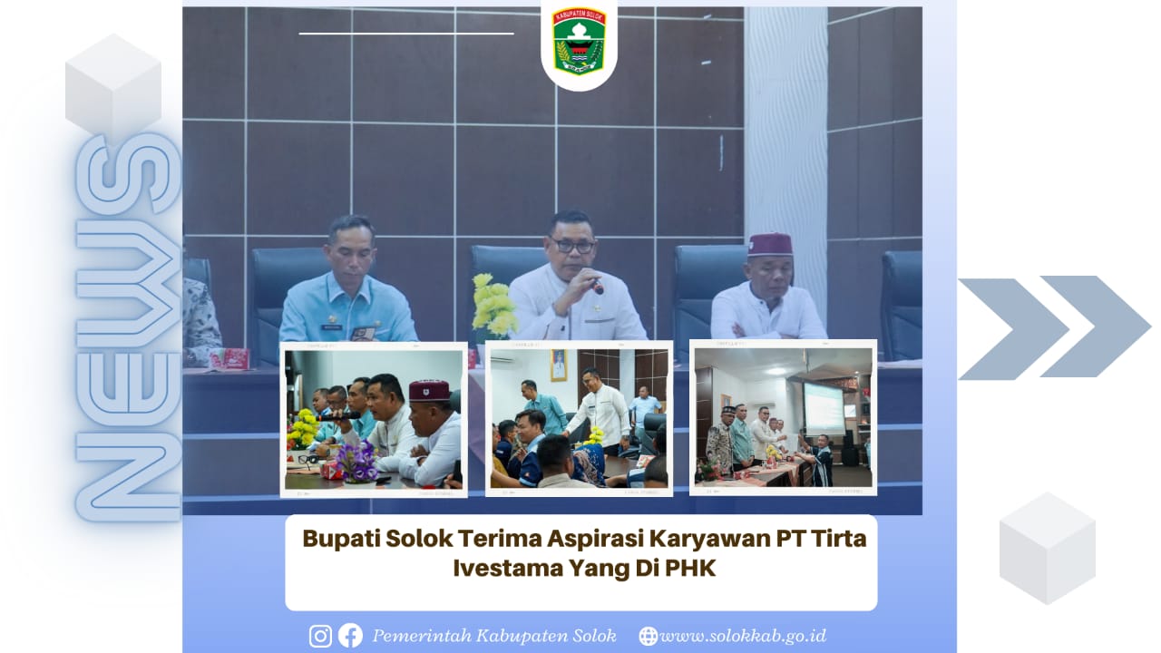 Bupati Solok Terima Aspirasi Karyawan PT.Tirta Investama Yang Di PHK.