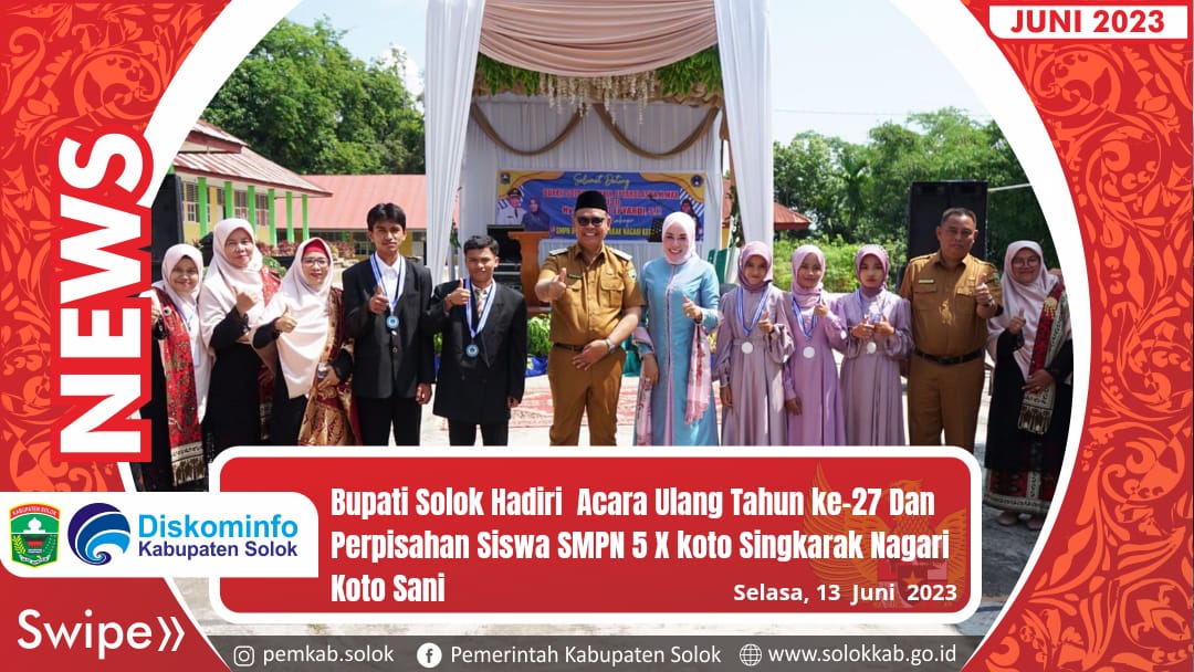 Bupati Solok Hadiri Acara Ulang Tahun ke 27 dan  Perpisahan Siswa SMPN 5 X Koto Singkarak Nagari Koto Sani