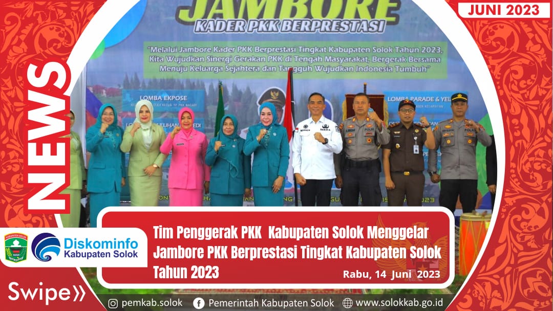 Tim Penggerak PKK Kabupaten Solok menggelar Jambore Kader PKK Berprestasi Tingkat Kabupaten Solok Tahun 2023.