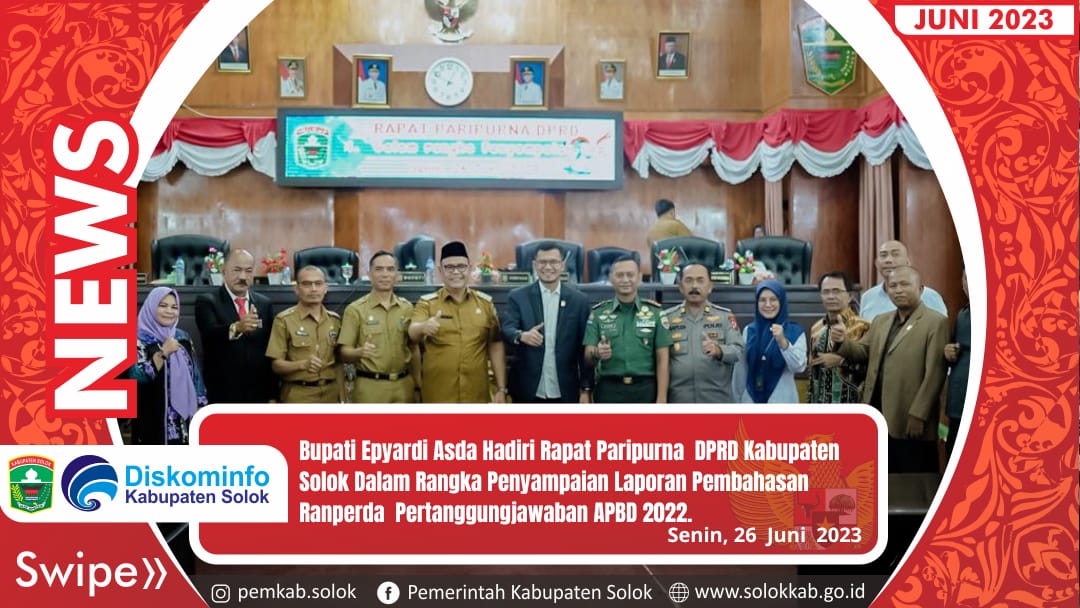 Bupati Solok Epyardi Asda  hadiri Rapat Paripurna DPRD Kabupaten Solok Dalam Rangka Penyampaian Laporan Pembahasan Ranperda Pertanggungjawaban APBD 2022. 