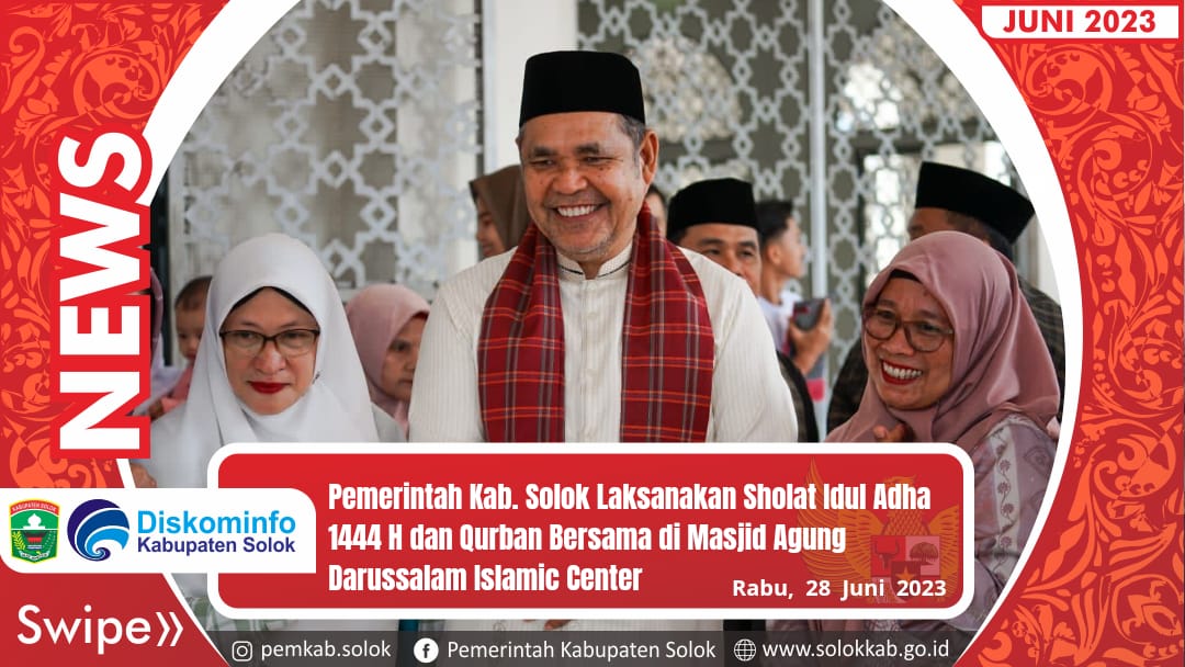 Pemerintah Kab. Solok Laksanakan Sholat Idul Adha 1444 H dan Qurban Bersama di Masjid Agung Darussalam Islamic Center