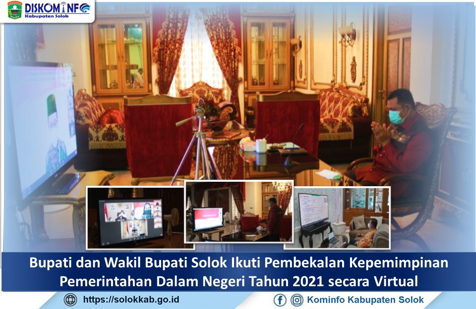 Bupati dan Wakil Bupati Solok Ikuti Pembekalan Kepemimpinan  Pemerintahan Dalam Negeri Tahun 2021 secara Virtual