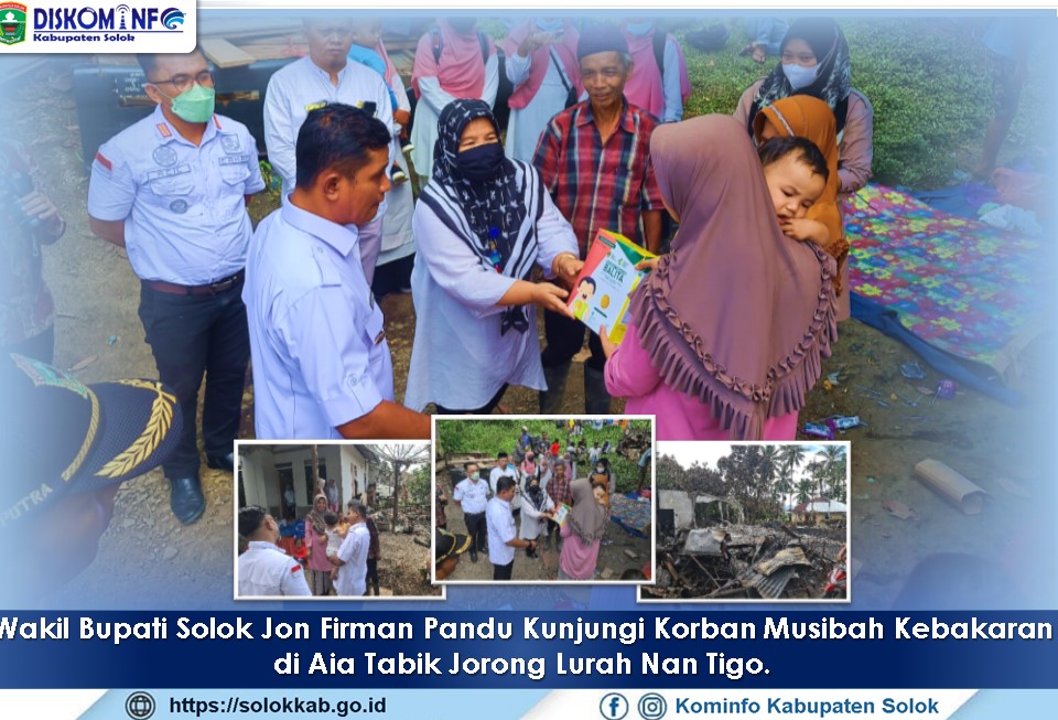 Wabup Jon Firman Pandu Kunjungi Warga Korban Musibah Kebakaran  di Jorong Lurah Nan Tigo Nagari Selayo