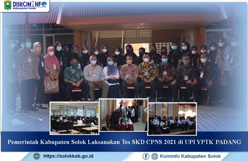 Pemerintah Kabupaten Solok Laksanakan Tes SKD CPNS 2021 di UPI YPTK PADANG
