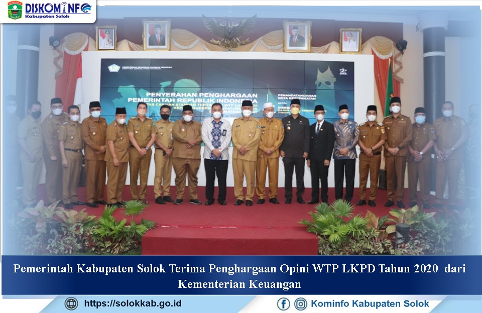 Pemerintah Kabupaten Solok Terima Penghargaan Opini WTP LKPD Tahun 2020  dari Kementerian Keuangan