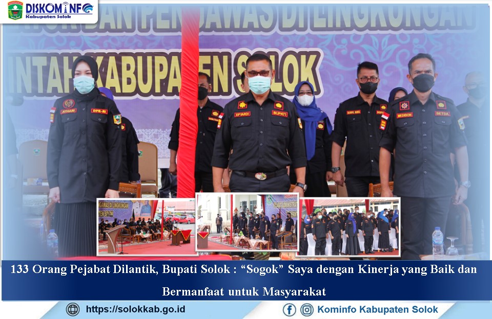 133 Orang Pejabat Dilantik, Bupati Solok : Sogok Saya dengan Kinerja yang Baik dan Bermanfaat untuk Masyarakat 