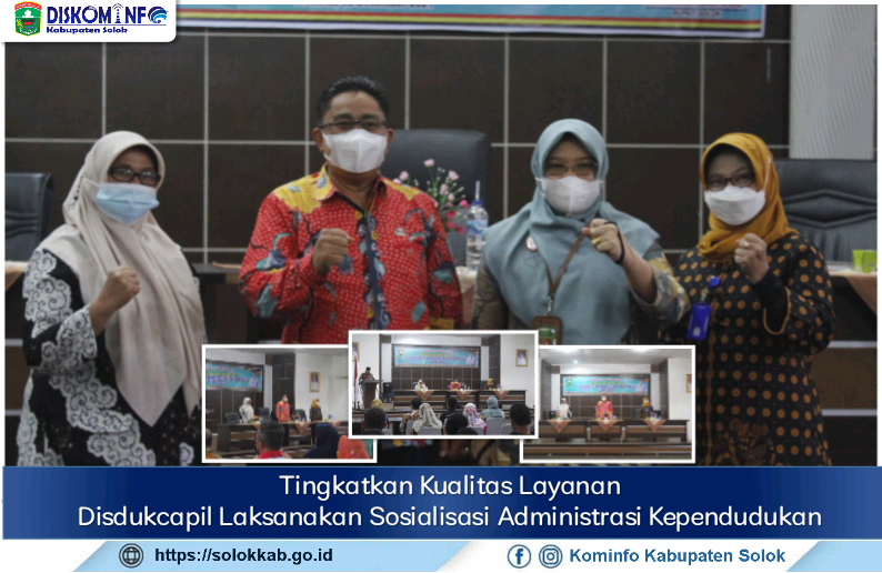Tingkatkan Kualitas Layanan  Disdukcapil Laksanakan Sosialisasi Administrasi Kependudukan