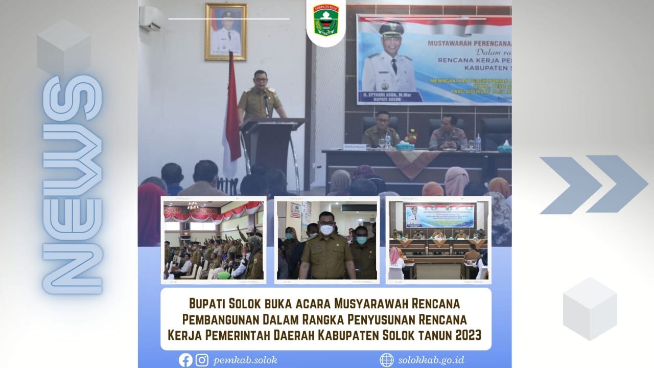 Bupati Solok buka acara Musyawarah Rencana Pembangunan (Musrenbang) Dalam Rangka Penyusunan Rencana Kerja Pemerintah Daerah (RKPD) Kabupaten Solok Tahun 2023