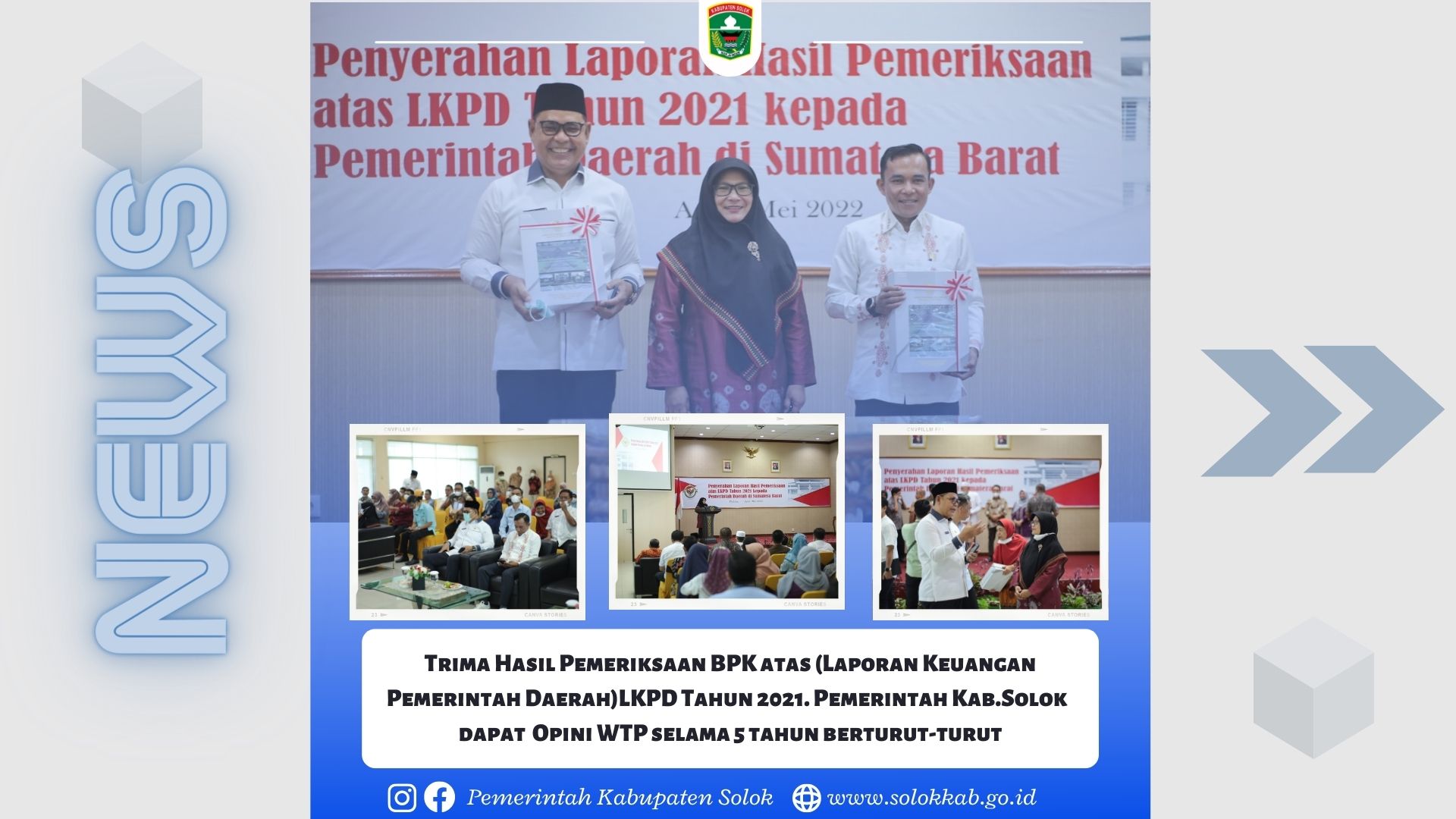 Trima Hasil Pemeriksaan BPK atas (Laporan Keuangan Pemerintah Daerah)LKPD Tahun 2021. Pemerintah Kab.Solok  dapat  Opini WTP selama 5 tahun berturut-turut