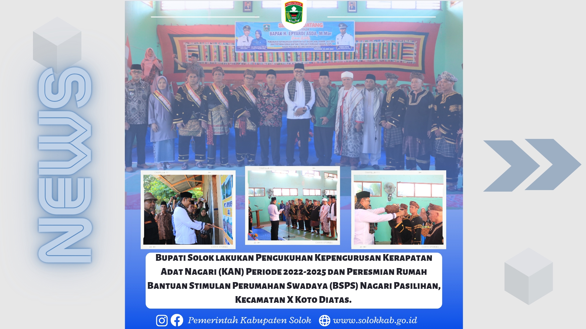 Bupati Solok lakukan Pengukuhan Kepengurusan Kerapatan Adat Nagari (KAN) Periode 2022-2025 dan Peresmian Rumah Bantuan Stimulan Perumahan Swadaya (BSPS) Nagari Pasilihan, Kecamatan X Koto Diatas. 