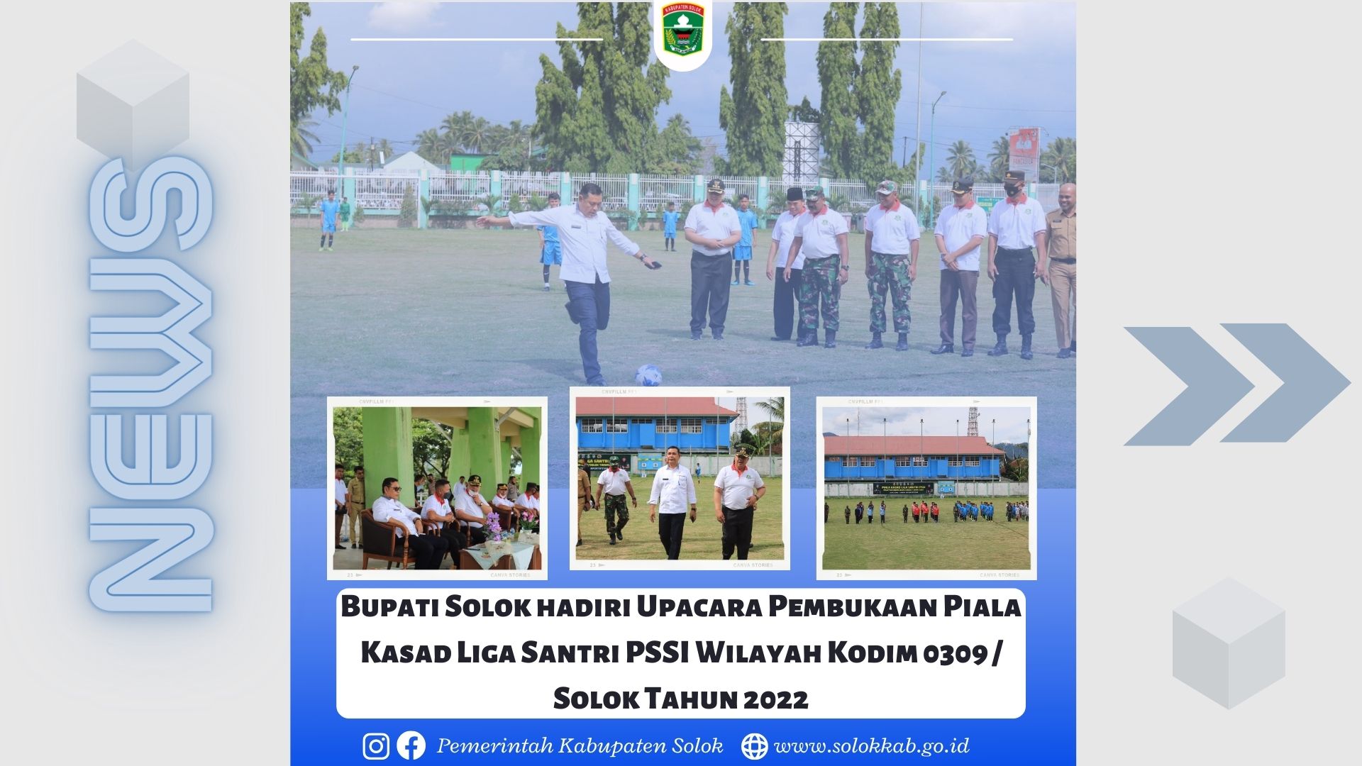 Bupati Solok hadiri Upacara Pembukaan Piala Kasad Liga Santri PSSI Wilayah Kodim 0309 / Solok Tahun 2022