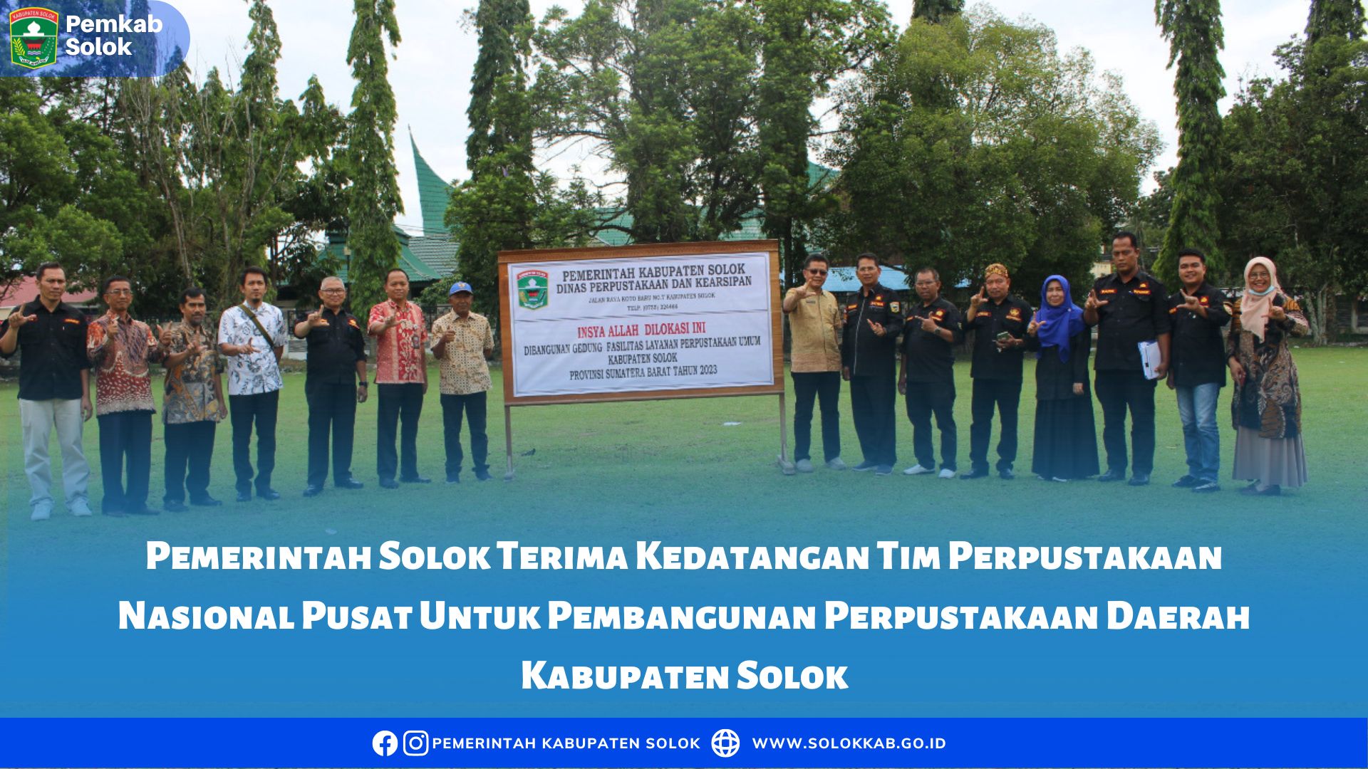 Pemerintah Solok Terima Kedatangan Tim Perpustakaan Nasional Pusat Untuk Pembangunan Perpustakaan Daerah Kabupaten Solok