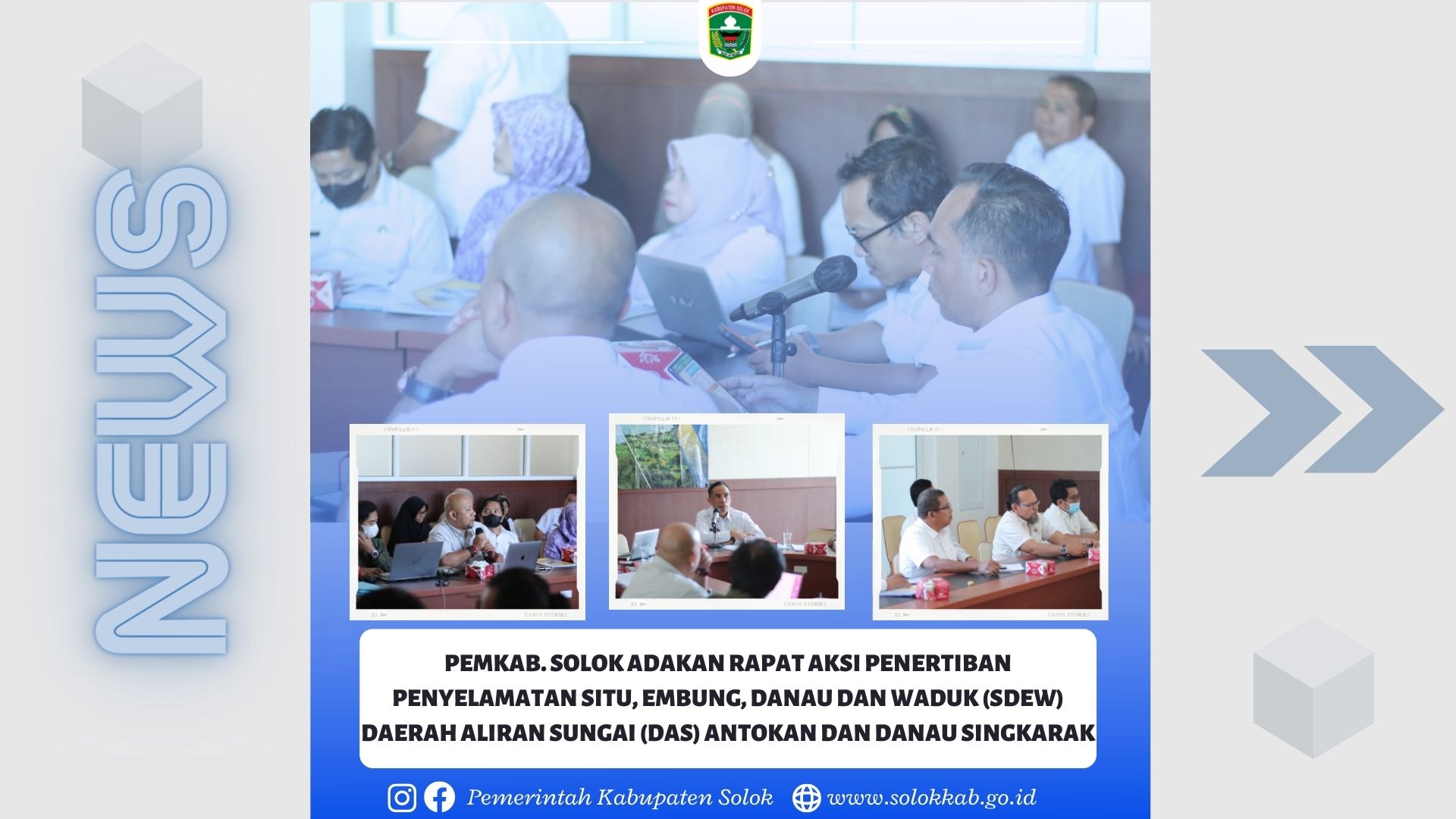 PEMKAB. SOLOK ADAKAN RAPAT AKSI PENERTIBAN PENYELAMATAN SITU, EMBUNG DANAU DAN WADUK (SDEW) DAERAH ALIRAN SUNGAI (DAS) ANTOKAN DAN DANAU SINGKARAK