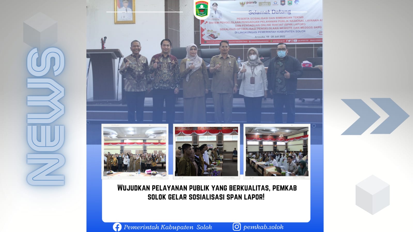 WUJUDKAN PELAYAN PUBLIK YANG BERKULITAS, PEMKAB SOLOK GELAR SOSIALISASI SPAN LAPOR!