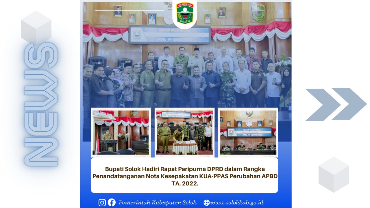Bupati Solok Hadiri Rapat Paripurna DPRD dalam Rangka Penandatanganan Nota Kesepakatan KUA-PPAS Perubahan APBD TA. 2022.