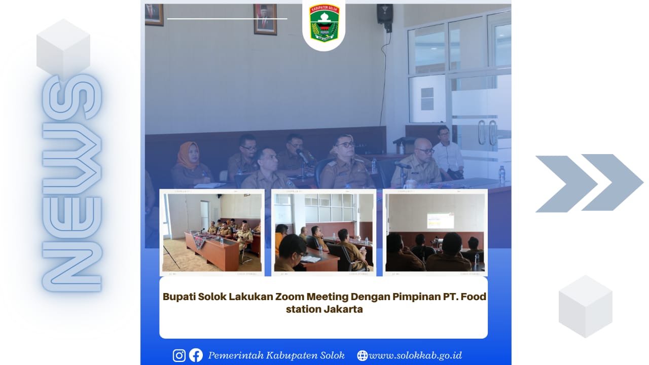 Bupati Solok Lakukan Zoom Meeting Dengan Pimpinan PT. Food station Jakarta