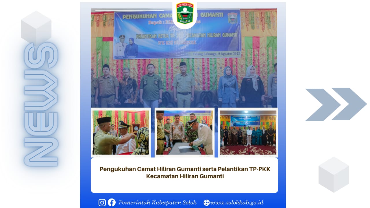 Pengukuhan Camat Hiliran Gumanti Serta Pelantikan Ketua TP-PKK Kecamatan Hiliran Gumanti 
