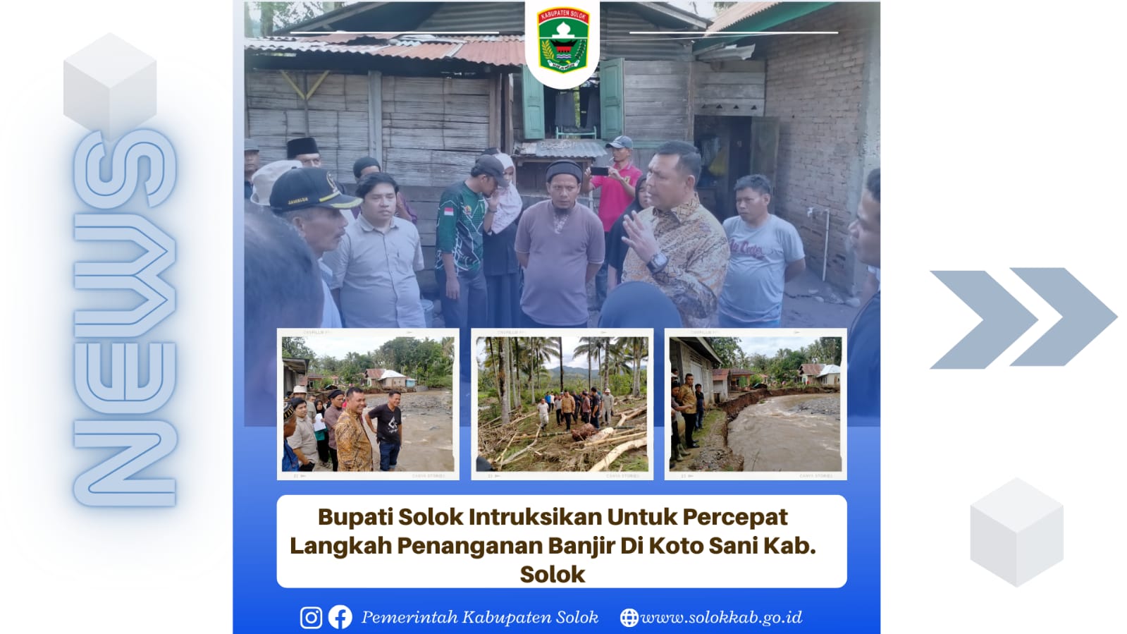 Bupati Solok Instruksikan Untuk Percepat Langkah Penanganan Banjir Di Koto Sani Kab. Solok. 