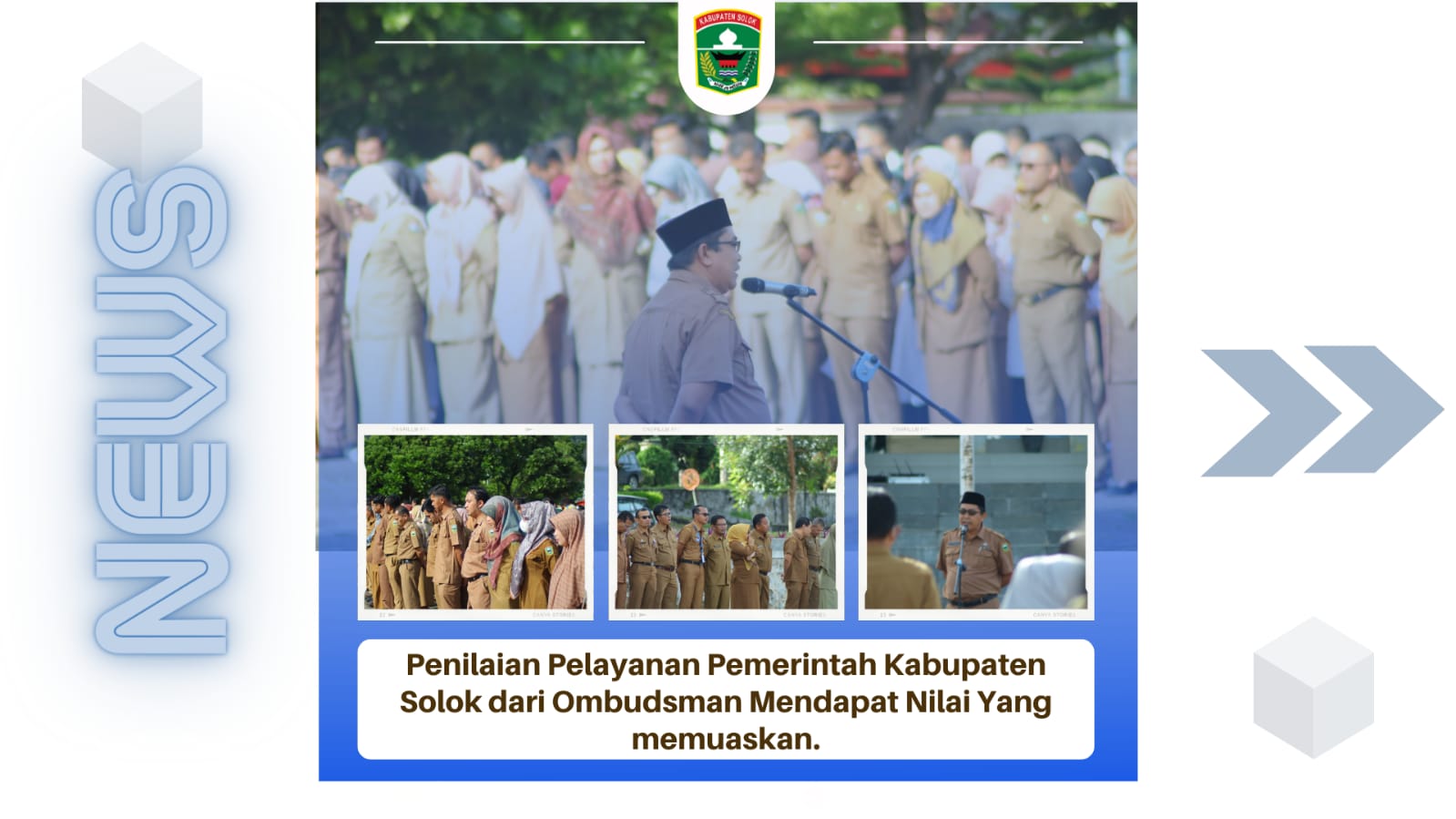 Penilaian Pelayan Publik Pemerintah Kabupaten Solok dari Ombudsman mendapat nilai yang memuaskan.