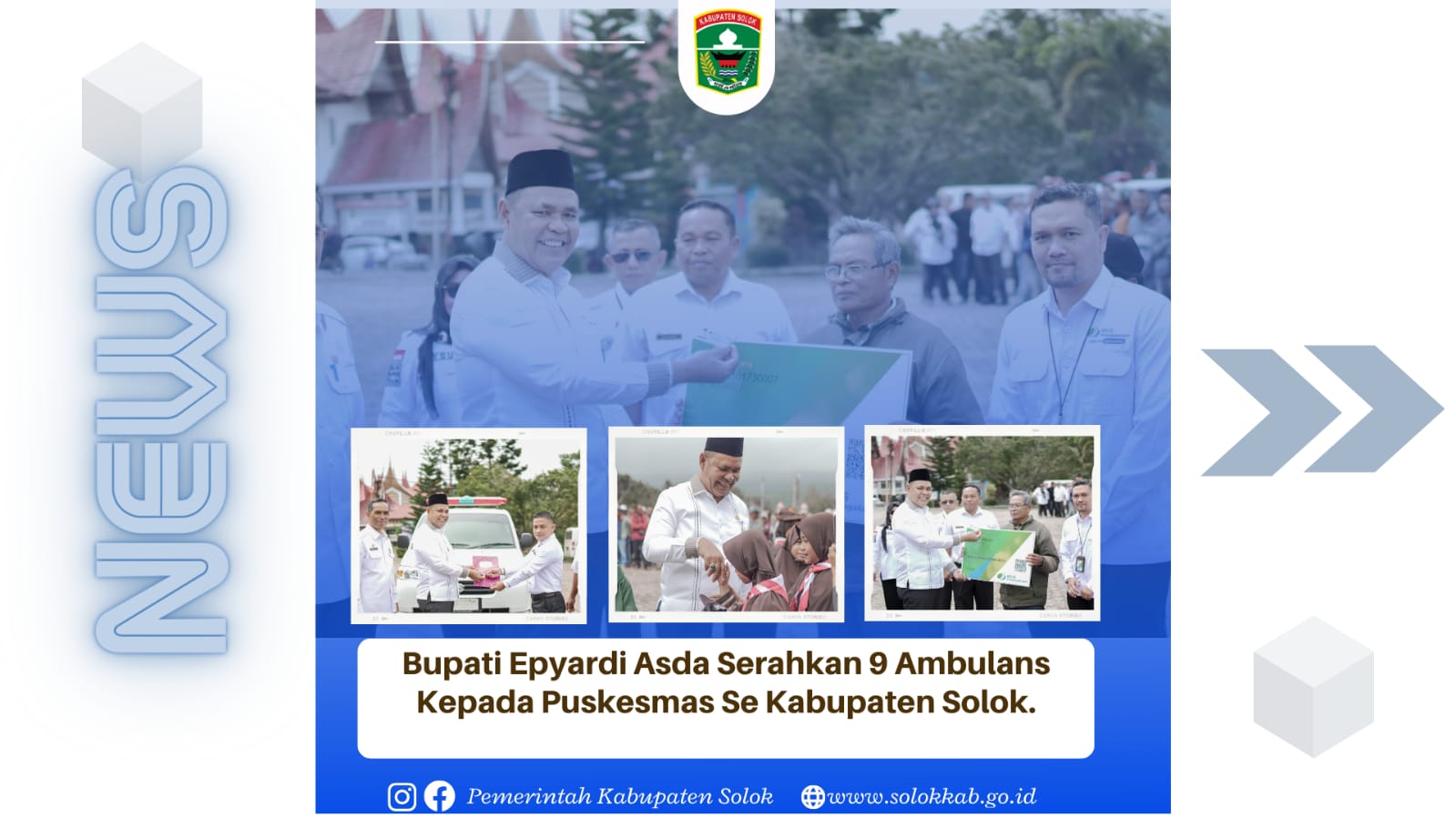 Bupati Epyardi Asda Serahkan 9  Ambulans Kepada Puskesmas se Kabupaten Solok. 