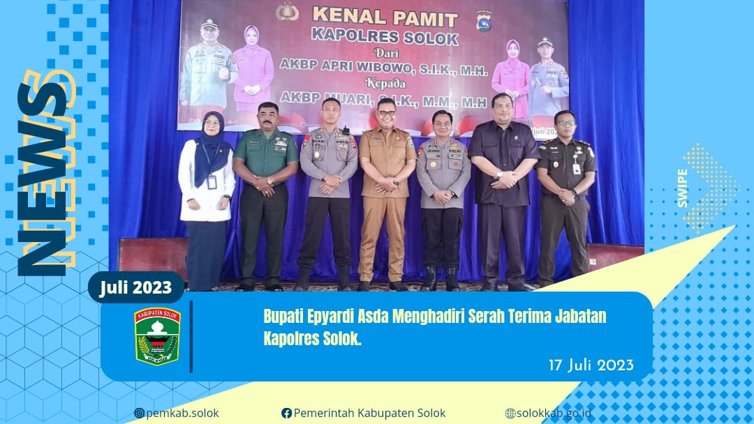 Bupati Solok Epyardi Asda menghadiri Serah Terima Jabatan Kapolres Solok Arosuka . 