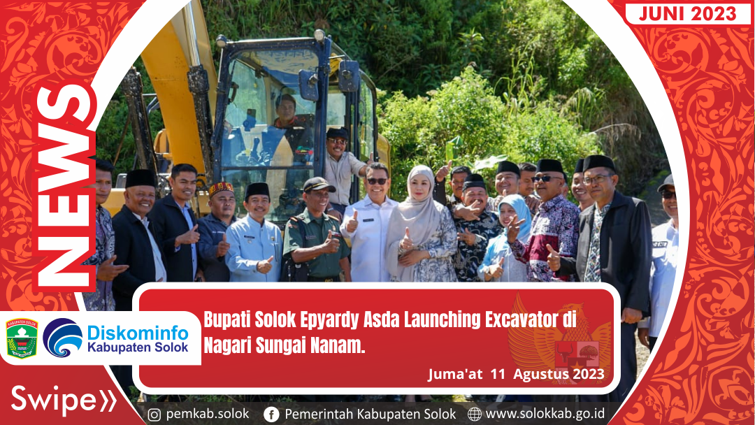 Bupati Solok Epyardy Asda  Launching Excavator di Nagari Sungai Nanam.