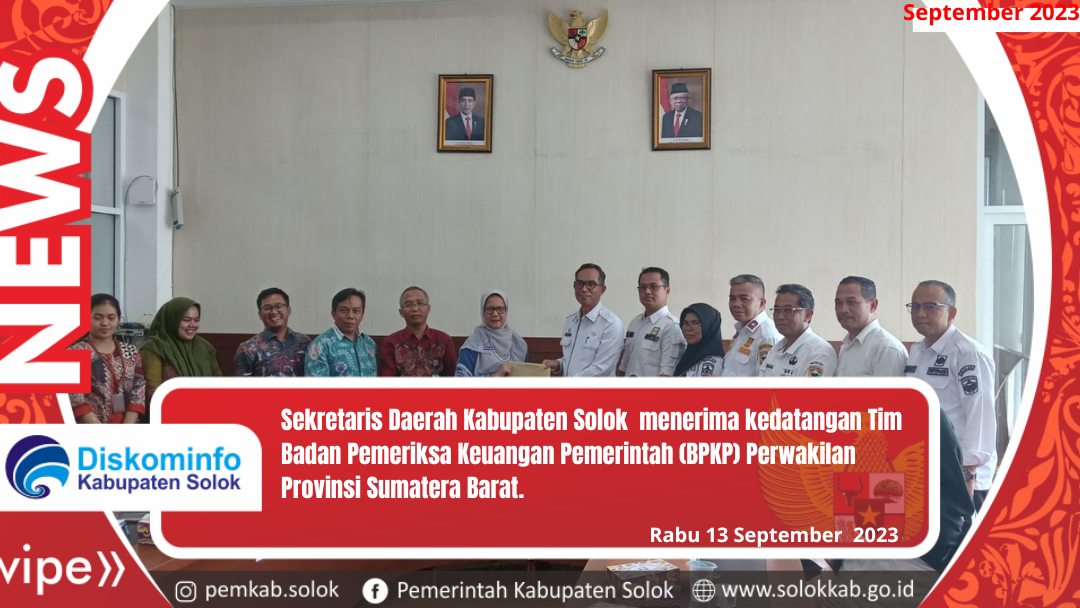 Sekretaris Daerah Kabupaten Solok  menerima kedatangan Tim Badan Pemeriksa Keuangan Pemerintah (BPKP) Perwakilan Provinsi Sumatera Barat