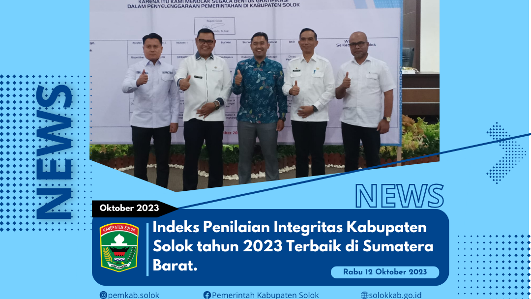 Indeks Penilaian Integritas Kabupaten Solok tahun 2023 Terbaik di Sumatera Barat. 
