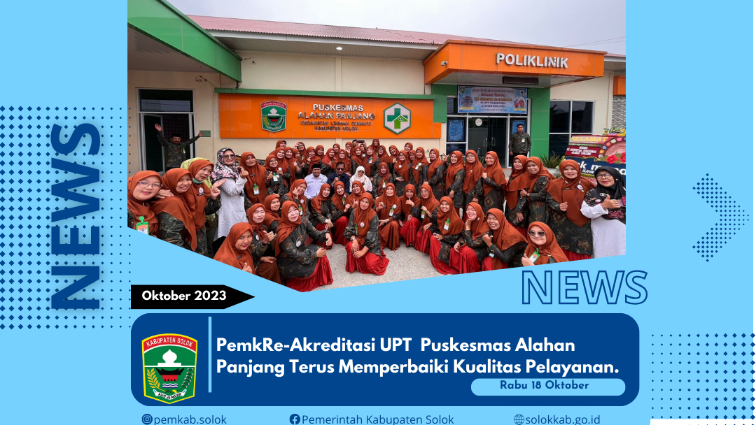 Re-Akreditasi UPT  Puskesmas Alahan Panjang Terus Memperbaiki Kualitas Pelayanan. 