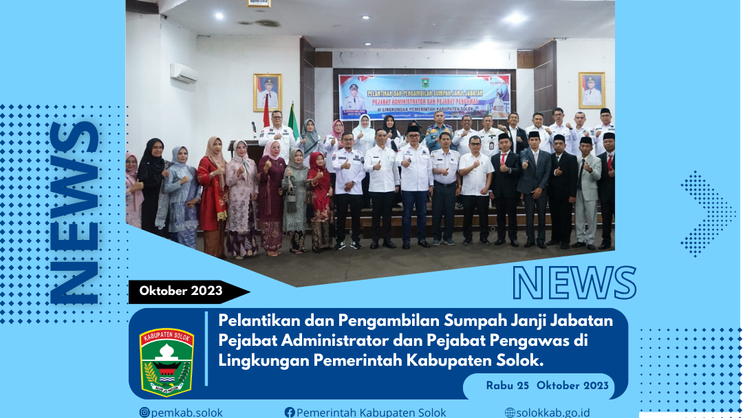 Pelantikan dan Pengambilan Sumpah Janji Jabatan Pejabat Administrator dan Pejabat Pengawas di Lingkungan Pemerintah Kabupaten Solok.