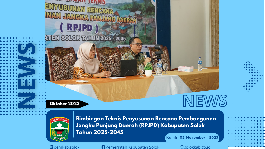 Bimbingan Teknis Penyusunan Rencana Pembangunan Jangka Panjang Daerah (RPJPD) Kabupaten Solok Tahun 2025-2045