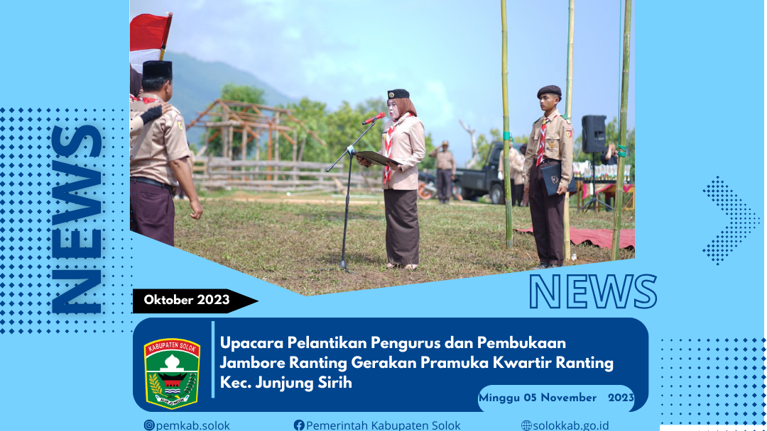 Upacara Pelantikan Pengurus dan Pembukaan Jambore Ranting Gerakan Pramuka Kwartir Ranting Kec. Junjung Sirih. 