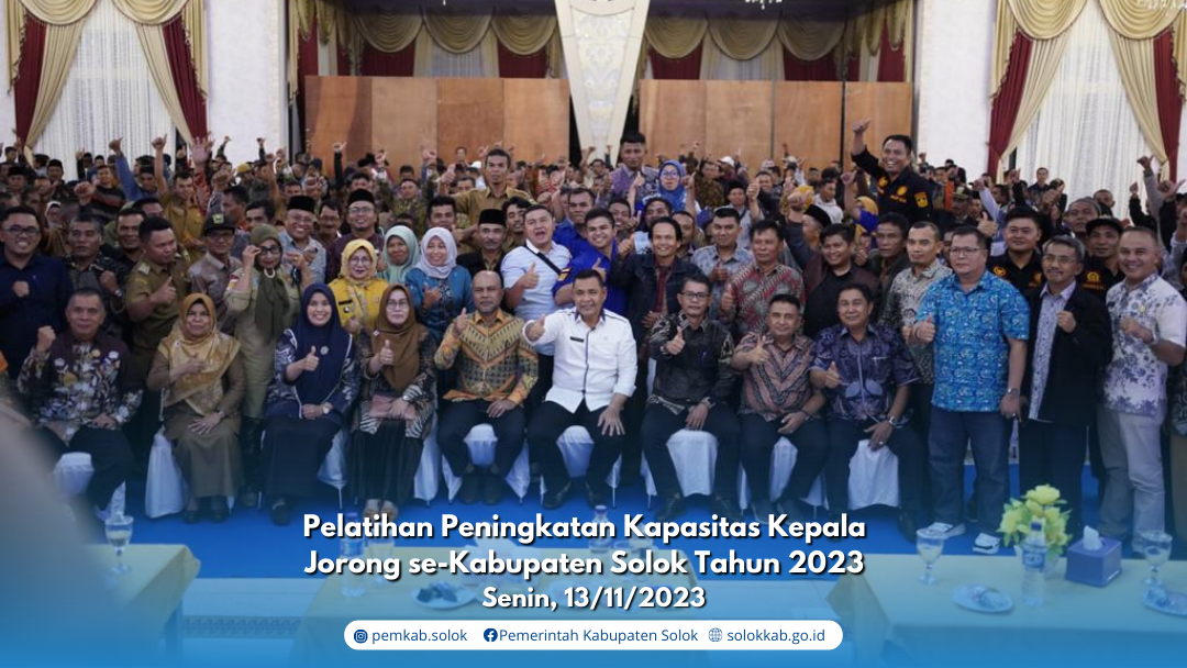 Pelatihan Peningkatan Kapasitas Kepala Jorong se-Kabupaten Solok Tahun 2023.