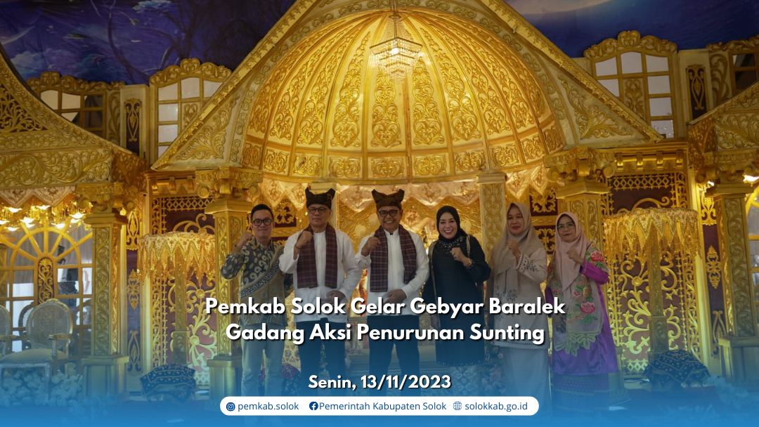 Pemkab Solok Gelar Gebyar Baralek Gadang Aksi Penurunan Sunting. 