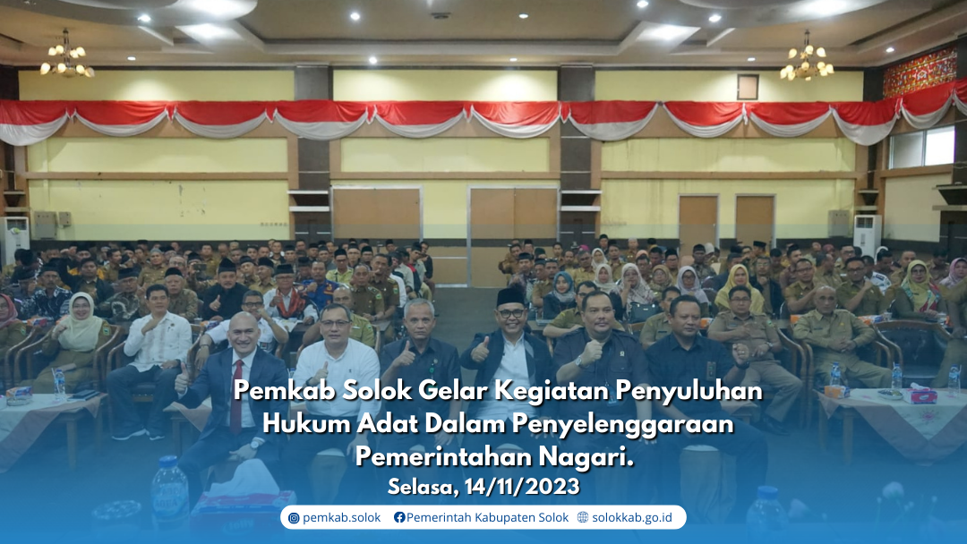 Pemkab Solok Gelar Kegiatan Penyuluhan Hukum Adat Dalam Penyelenggaraan Pemerintahan Nagari. 