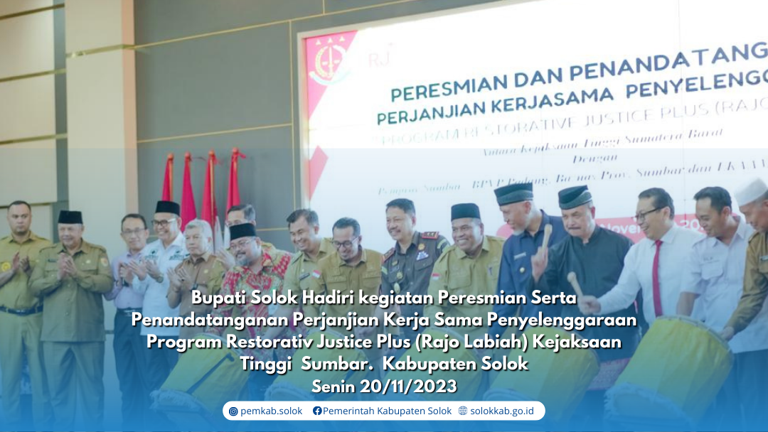 Bupati Solok Hadiri kegiatan Peresmian Serta Penandatanganan Perjanjian Kerja Sama Penyelenggaraan Program Restorativ Justice Plus (Rajo Labiah) Kejaksaan Tinggi  Sumbar.  Kabupaten Solok