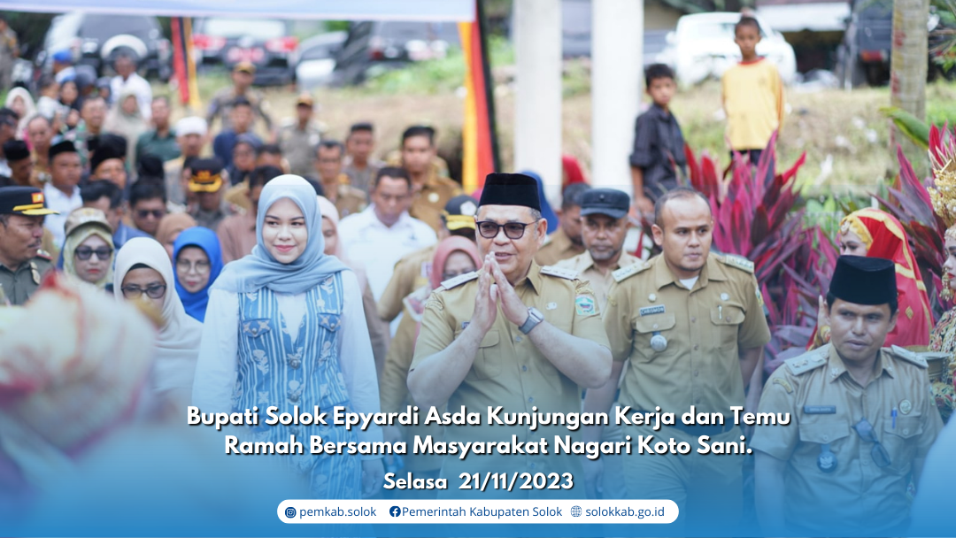 Bupati Solok Epyardi Asda Kunjungan Kerja dan Temu Ramah Bersama Masyarakat Nagari Koto Sani. 