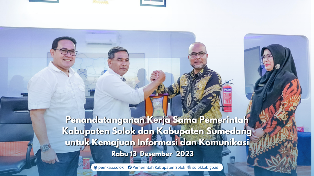  Penandatanganan Kerja Sama Pemerintah Kabupaten Solok dan Kabupaten Sumedang untuk Kemajuan Informasi dan Komunikasi