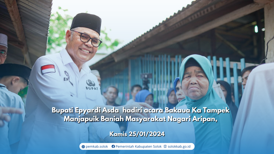  Bupati Epyardi Asda  hadiri acara Bakaua Ka Tampek Manjapuik Baniah Masyarakat Nagari Aripan