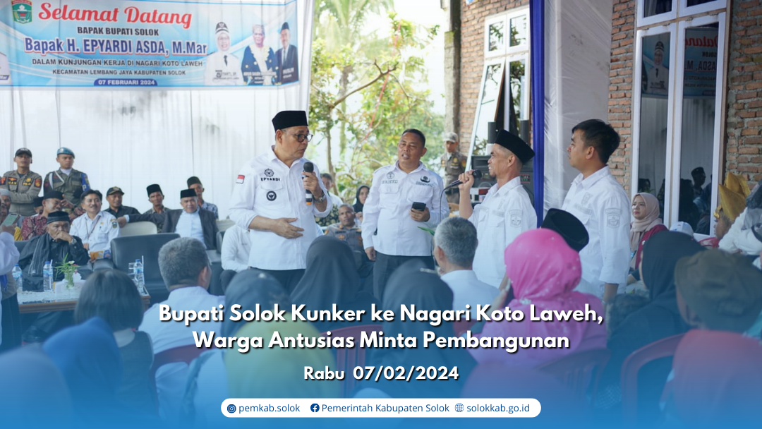 Bupati Solok Kunker ke Nagari Koto Laweh, Warga Antusias Minta Pembangunan