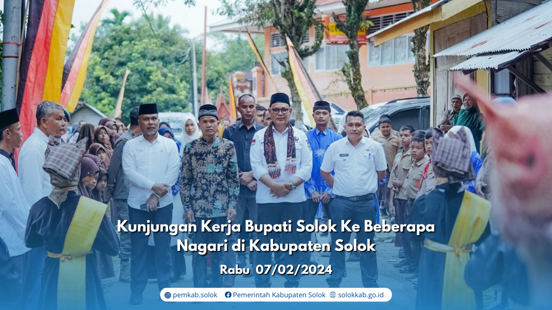 Kunjungan Kerja Bupati Solok Ke Beberapa Nagari di Kabupaten Solok