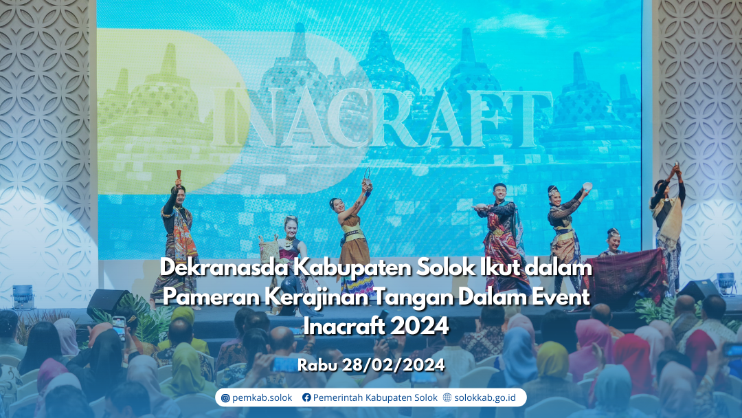  Dekranasda Kabupaten Solok Ikut dalam Pameran Kerajinan Tangan Dalam Event Inacraft 2024