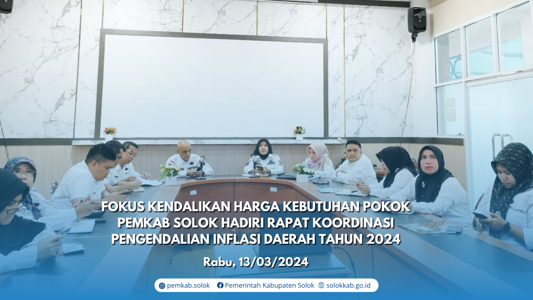 Fokus Kendalikan Harga Kebutuhan Pokok: Pemkab Solok Hadiri Rapat Koordinasi Pengendalian Inflasi Daerah tahun 2024.