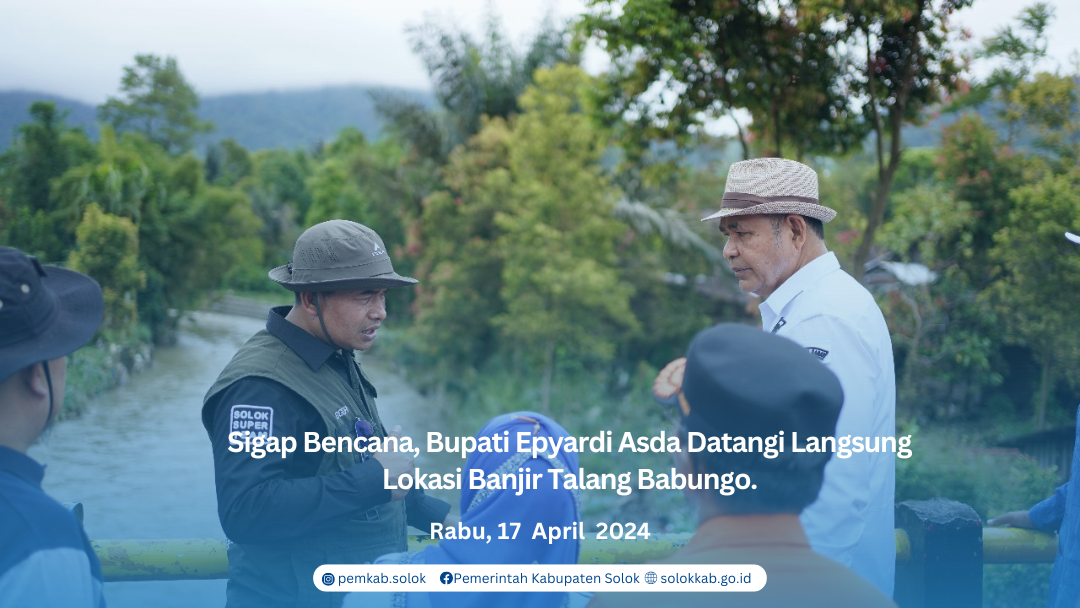 Sigap Bencana, Bupati Epyardi Asda Datangi Langsung Lokasi Banjir Talang Babungo